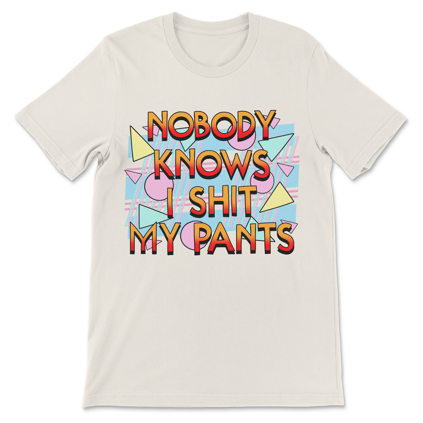 Retro graphic tee with the phrase "Nobody Knows I Shit My Pants" in an 80s and 90s inspired design.
