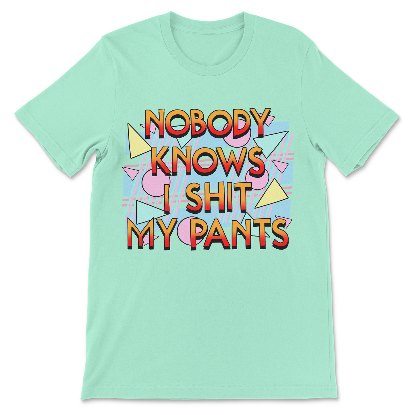 Colorful 80s inspired graphic tee featuring the phrase "Nobody Knows I Shit My Pants" for lovers of immature humor.
