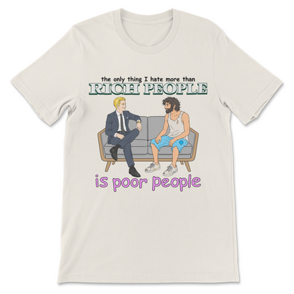Dark humor shirt with a politically incorrect joke about rich people and poor people.
