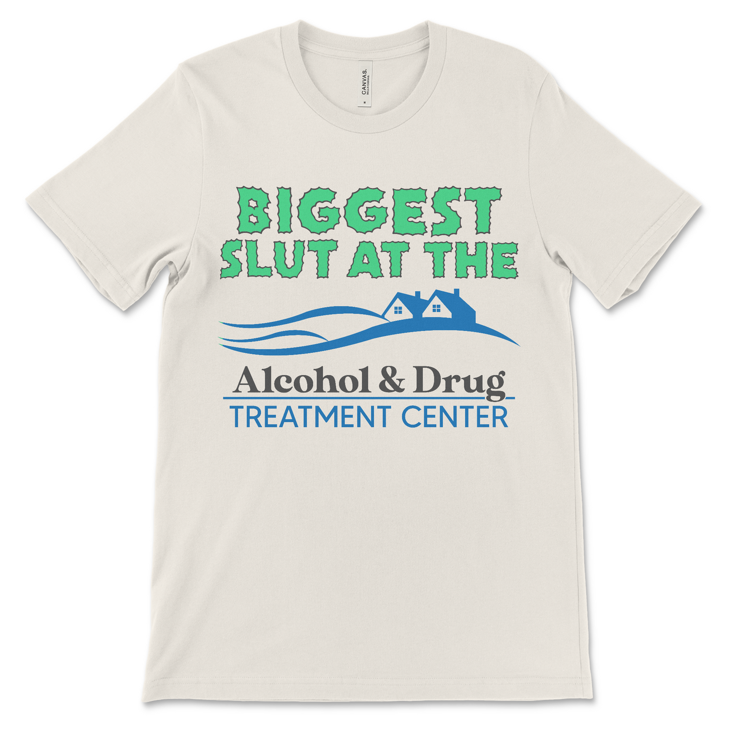 funny biggest slut at the shirt, offensive unhinged t-shirt with rehab joke
