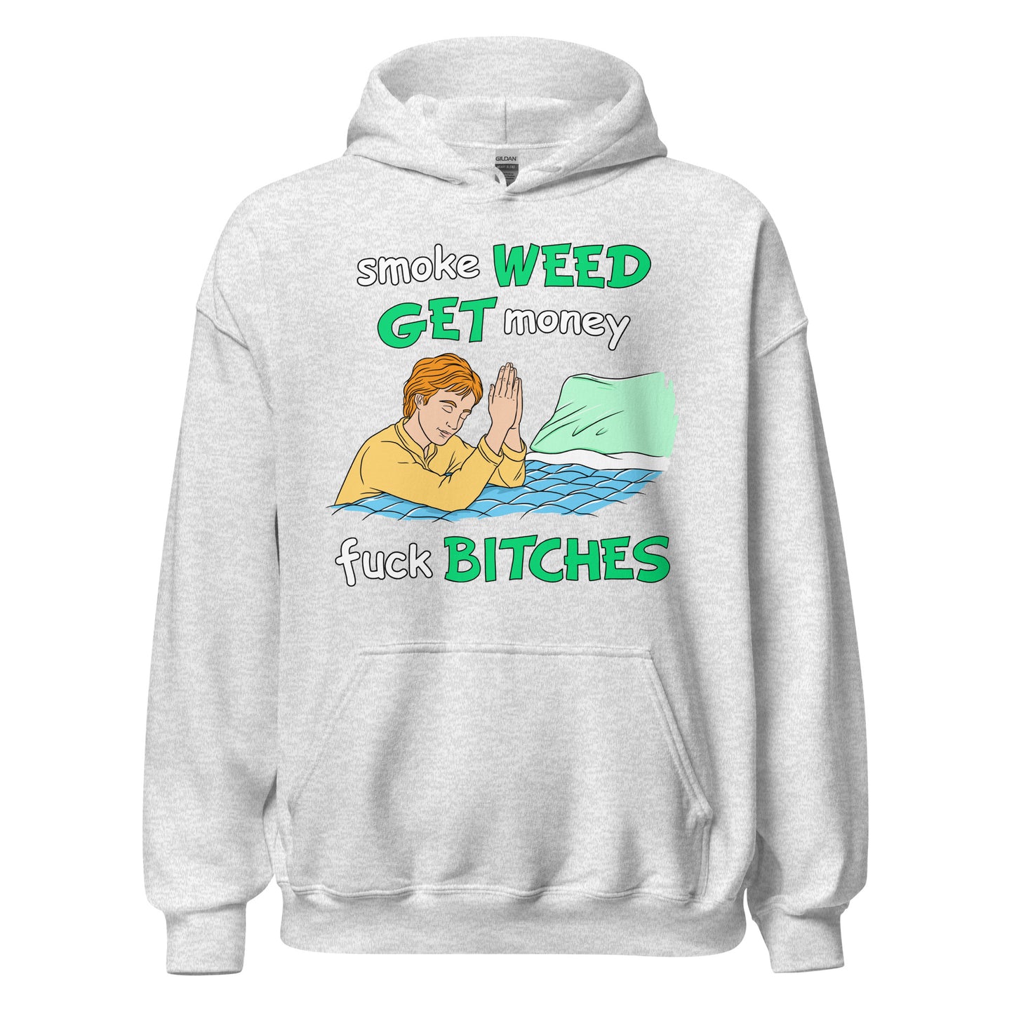 Smoke Weed, Get Money, Fuck Bitches Hoodie