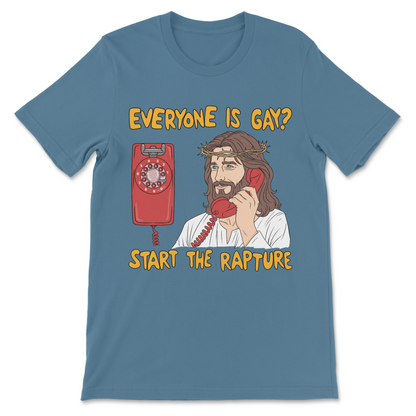 religion humor design featuring Jesus with a crown of thorns talking on a phone beside the phrase "Everyone Is Gay? Start the Rapture."
