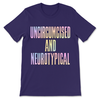 Inappropriate funny slogan shirt with Uncircumcised and Neurotypical text, pastel lettering and awkward adult humor graphic