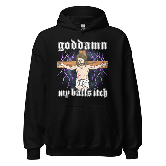 Goddamn My Balls Itch hoodie featuring an unhinged Jesus design in dark humor style. Offensive meme streetwear for fans of edgy and controversial apparel.