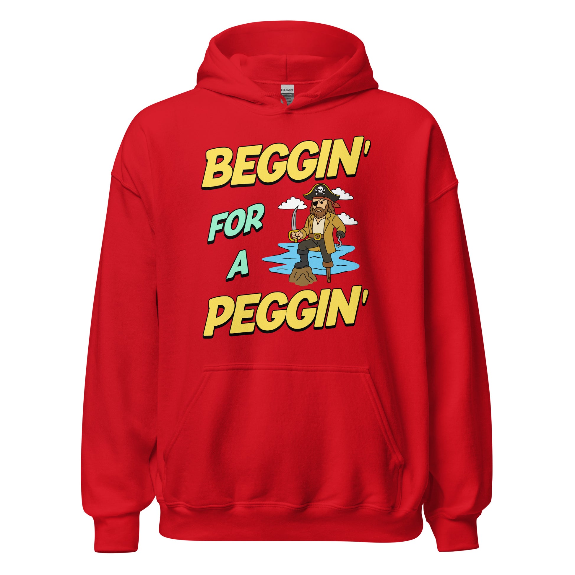 Hoodie with the phrase Beggin’ for a Peggin’ and a peg-legged pirate, offensive meme hoodie with sexual humor and unhinged NSFW design.