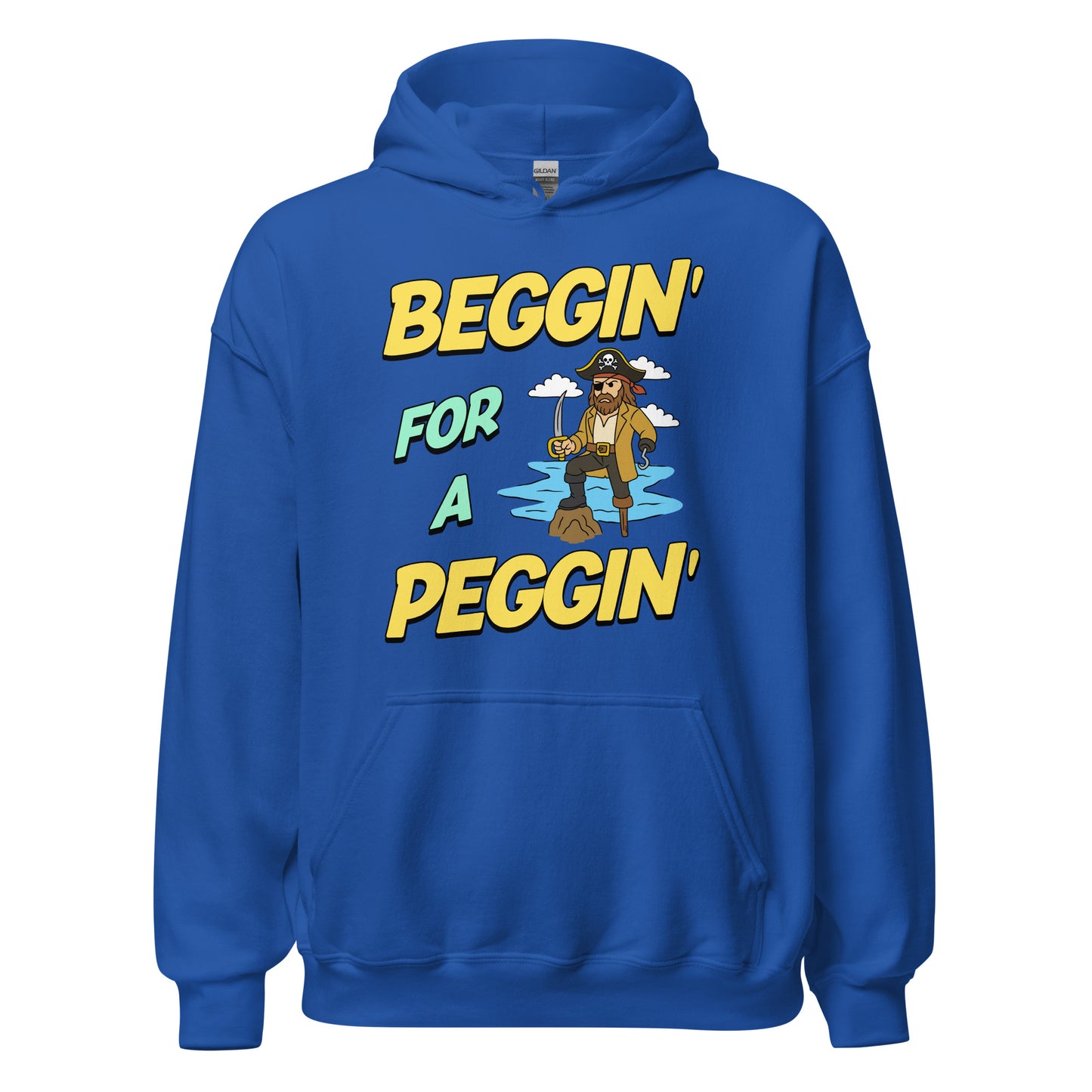 Hoodie with the phrase Beggin’ for a Peggin’ and a peg-legged pirate, offensive meme hoodie with sexual humor and unhinged NSFW design.
