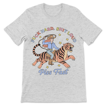 Funny women’s shirt with cowgirl, tiger and Fuck Hard Shit Loud Piss Fast text