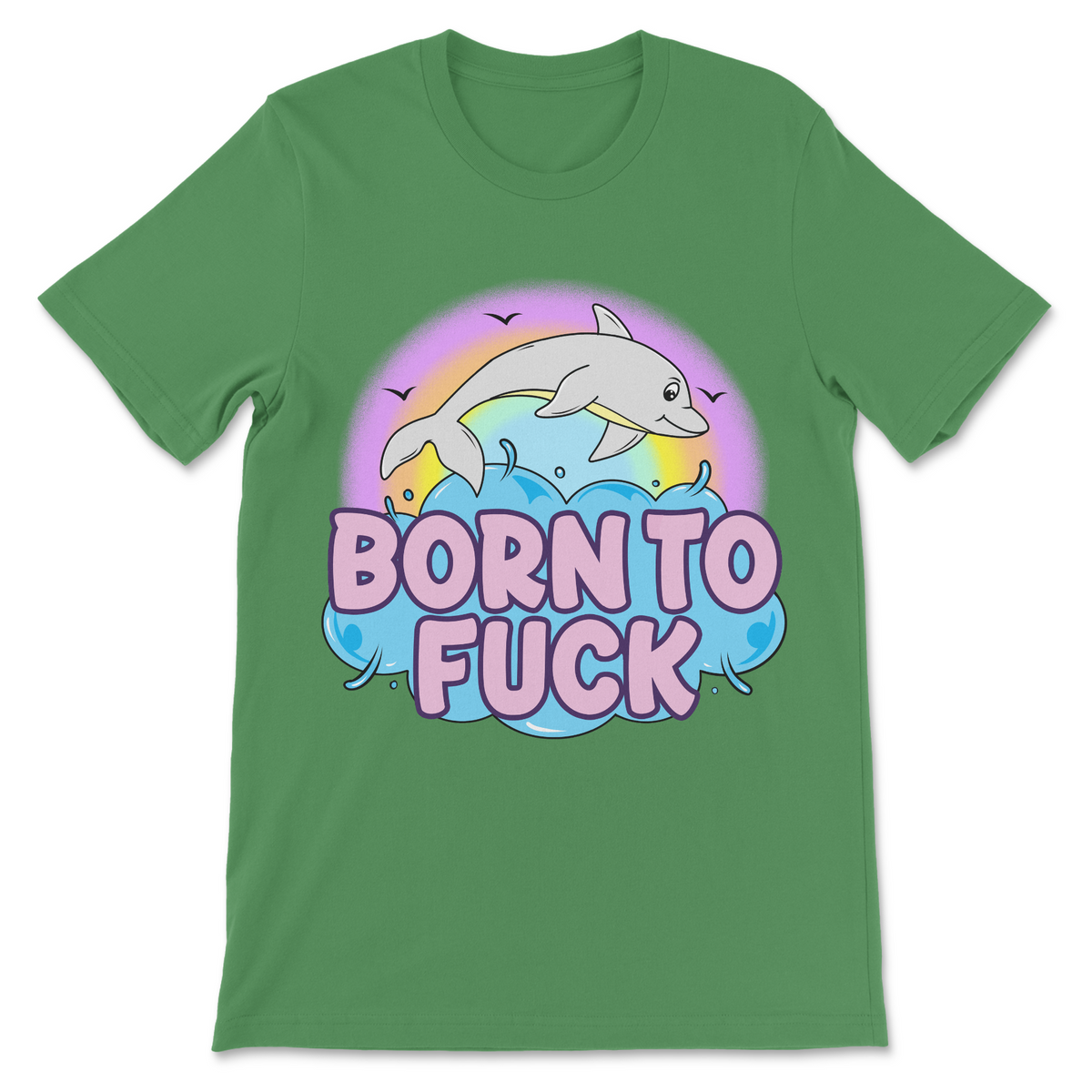 Vulgar dolphin shirt featuring a cute cartoon dolphin with an inappropriate slogan