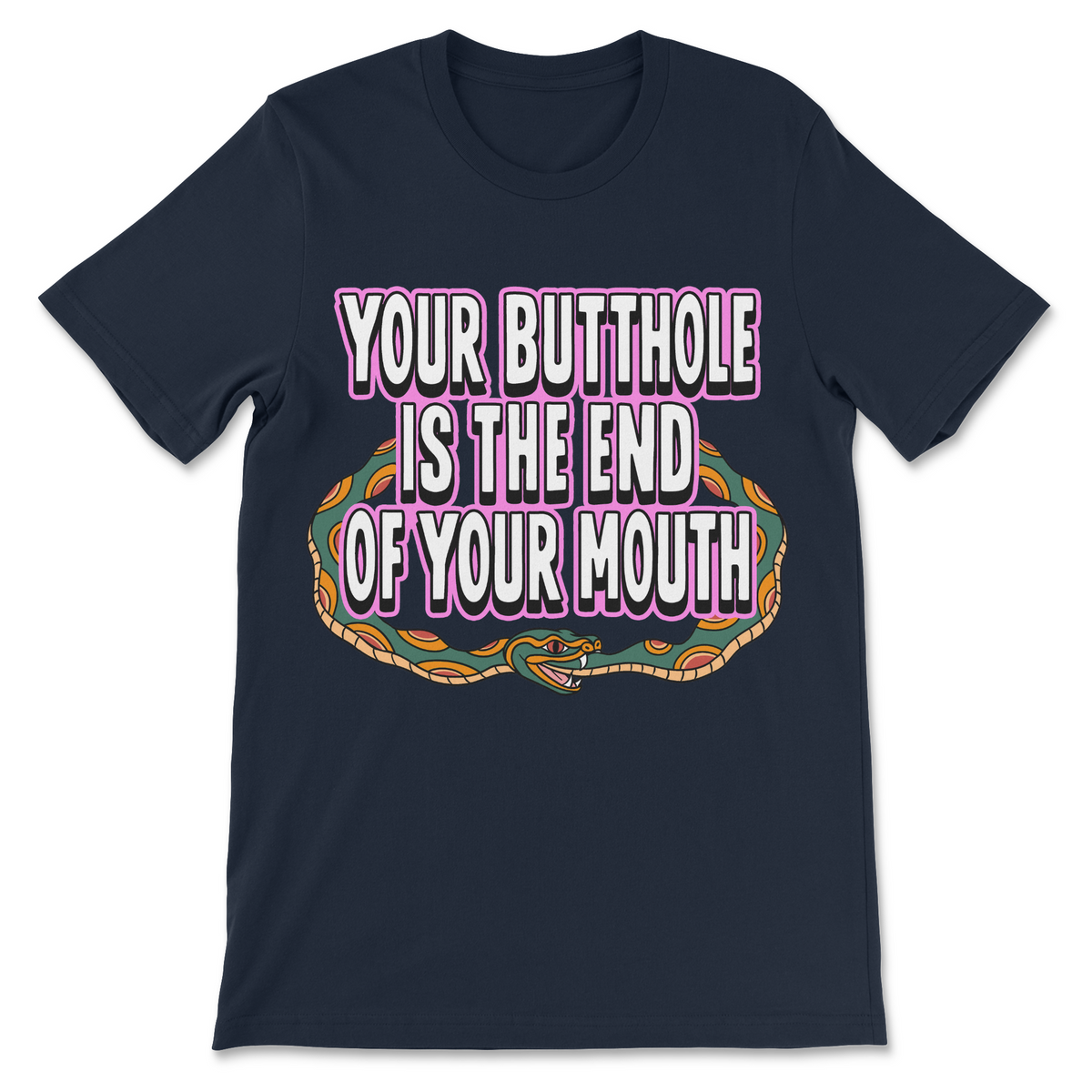 Funny inappropriate butthole shirt featuring a coiled snake, crude joke slogan and ridiculous adult humor graphic tee
