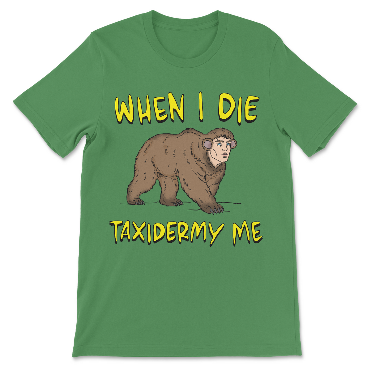 When I Die Taxidermy Me funny shirt featuring a strange human-faced monkey and absurd dark humor graphic
