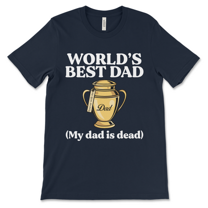 Worlds Best Dad (My Dad Is Dead)