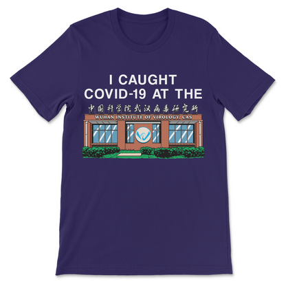 I Caught COVID-19 at the Wuhan Institute graphic shirt in purple